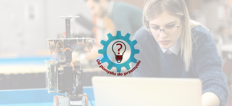 Og&oacute;lnopolski konkurs projektowy "Od pomysłu do przemysłu"