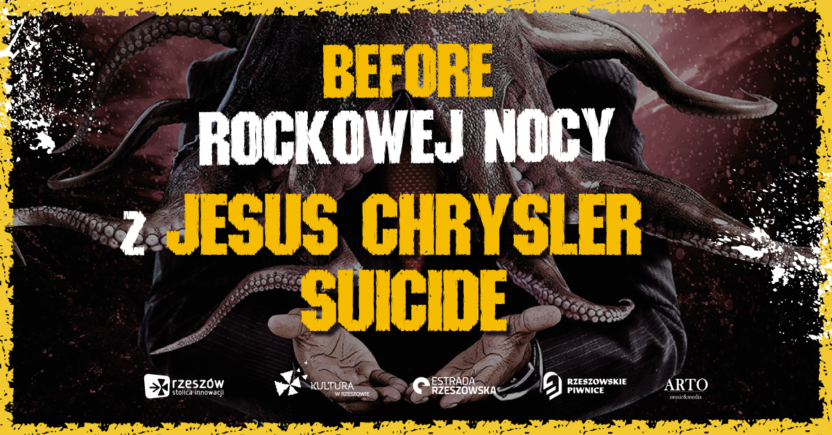 Plakat wydarzenia Before Rockowej Nocy z Jesus Chrysler Suicide